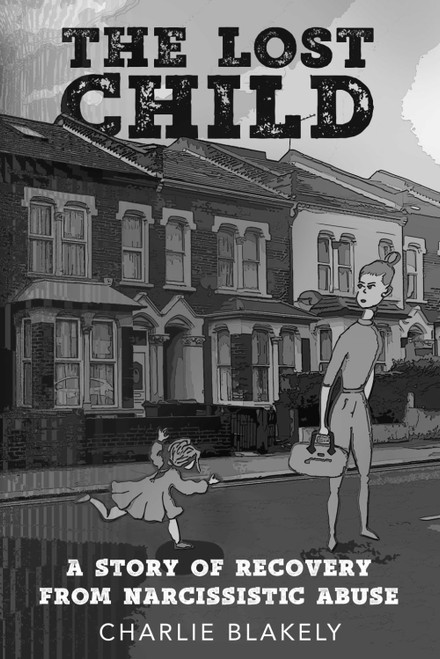 The Lost Child: A story of recovery from Narcissistic Abuse