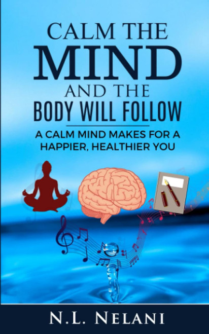 Calm the Mind and the Body Will Follow