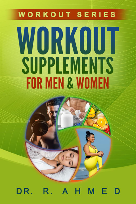 Workout Supplements for Men & Women (Workout Series)