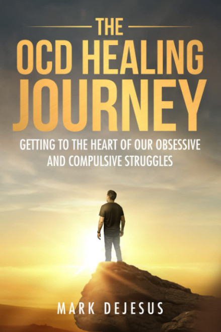 The OCD Healing Journey: Getting to the Heart of Our Obsessive and