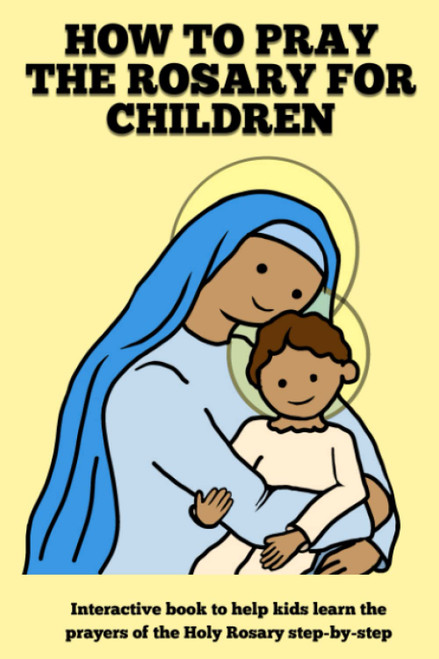 How to Pray the Rosary for Children - A Step-by-Step Guide to the