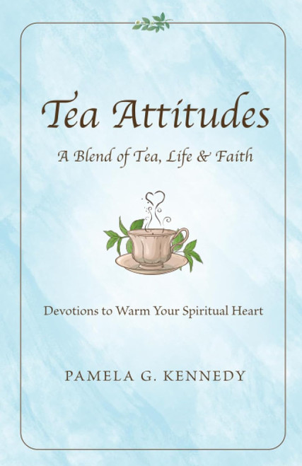 Tea Attitudes: A Blend of Tea Life & Faith