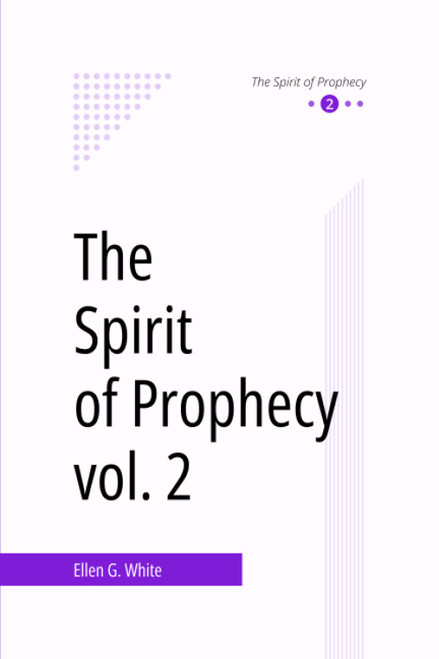 The Spirit of Prophecy vol. 2