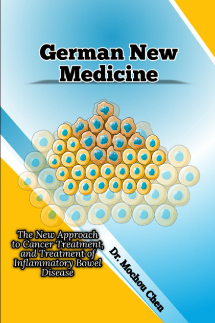 German New Medicine: The New Approach to Cancer Treatment and