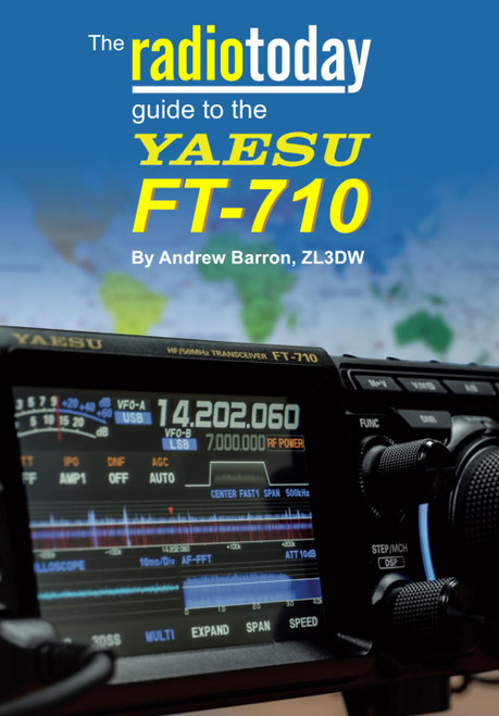 The Radio Today guide to the Yaesu FT-710 (Radio Today guides)