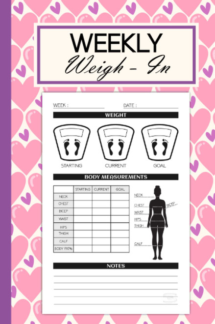 Weekly Weigh In: Weekly Body Measurement Tracker for Women to Keep