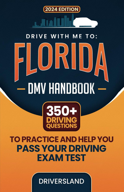 Drive With me to: Florida DMV Handbook: 350+ Driving Questions to