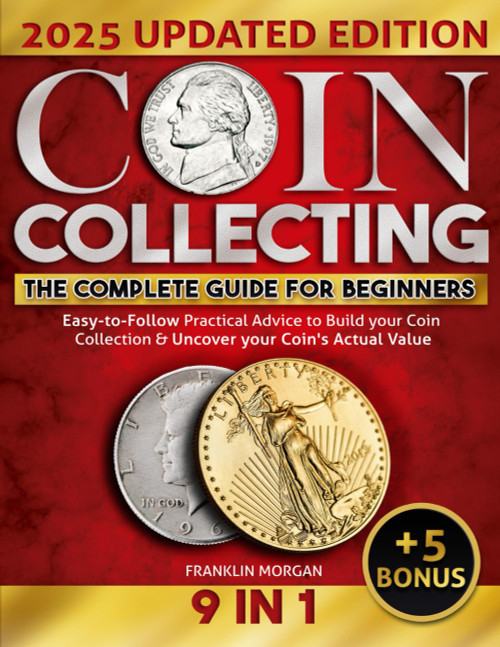 The Complete Coin Collecting Guide for Beginners