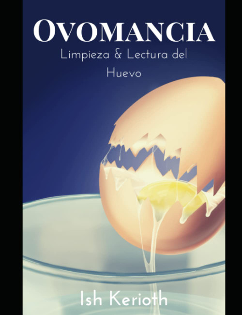 Ovomancia: La lectura y limpieza con el Huevo (Spanish Version)