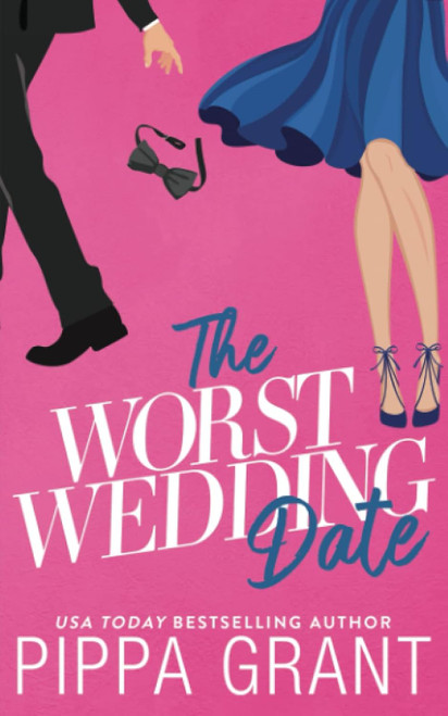 The Worst Wedding Date (Three BFFs and a Wedding)