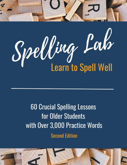 Spelling Lab 60 Crucial Spelling Lessons for Older Students with Over