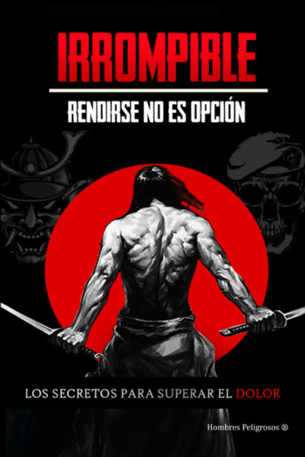 Irrompible: Rendirse no es Opcion (Spanish Version)