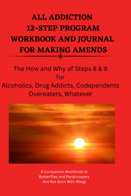 All Addiction 12-Step Program Workbook and Journal for Making Amends