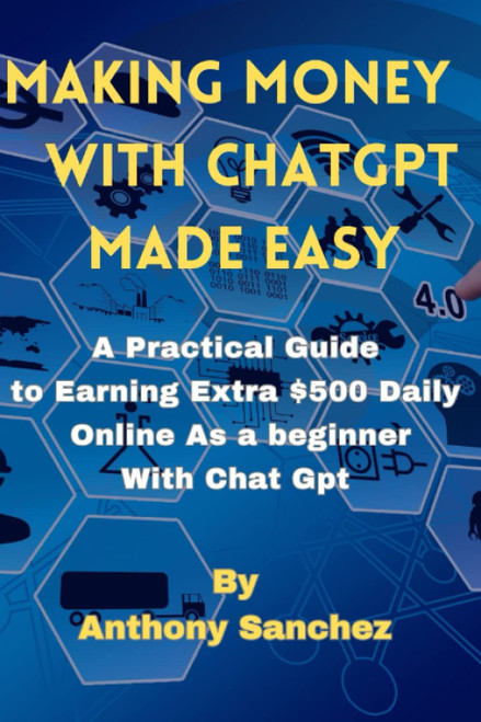 Making Money with Chat Gpt Made Easy