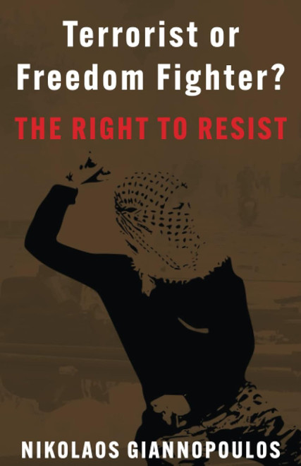 Terrorist or Freedom Fighter?: The Right to Resist