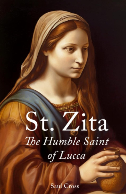 St. Zita: The Humble Saint of Lucca (Catholic Saints)