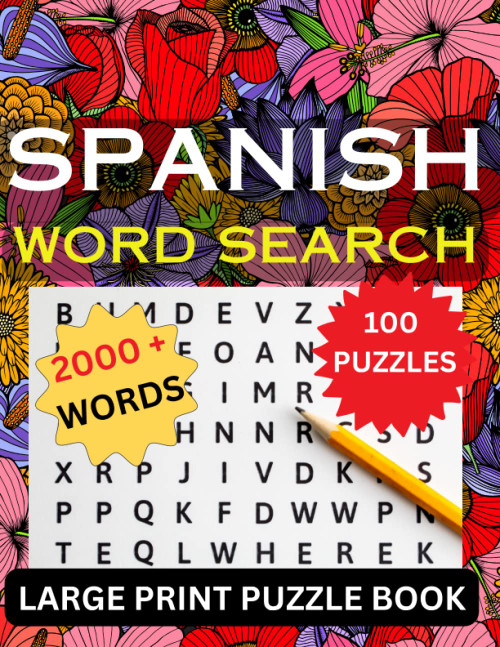 Spanish Word Search: 2000 Spanish words Featuring 100 Challenging
