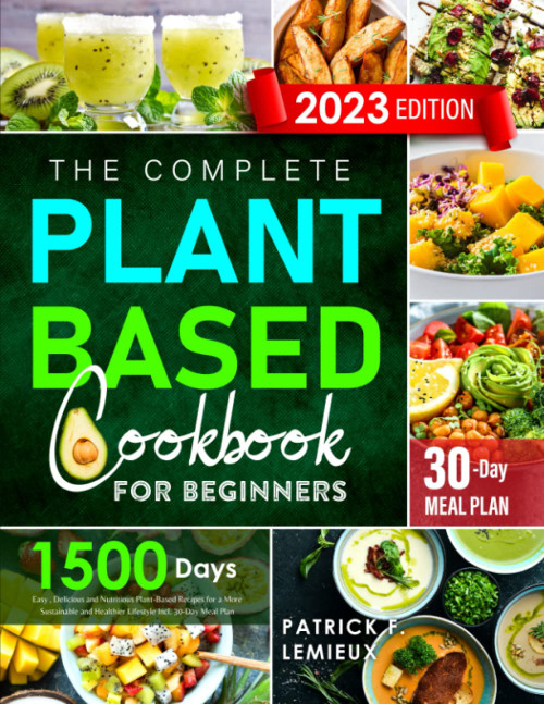 The Complete Plant-Based Cookbook for Beginners
