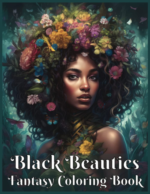 Black Beauties Fantasy Coloring Book for Black Women