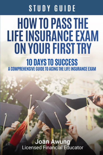 How to Pass the Life Insurance Exam on Your First Try