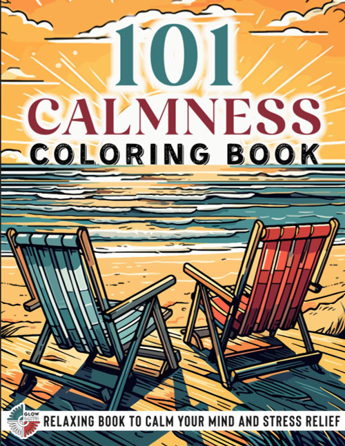 101 CALMNESS: Adult Coloring Book ' Relaxing Book to Calm your Mind