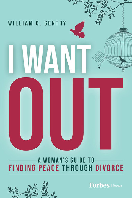 I Want Out: A Woman's Guide to Finding Peace Through Divorce