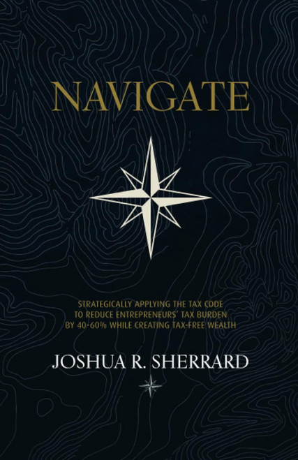 NAVIGATE: Strategically Applying the Tax Code to Reduce