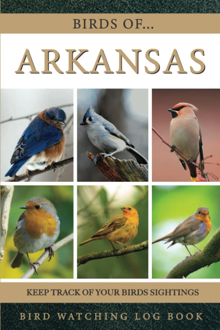 Birds Of Arkansas State - Bird Watching Log Book