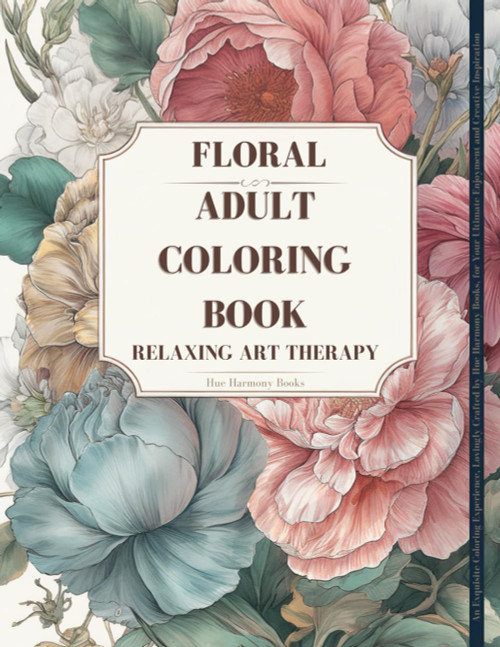 Blossom Bliss: A Floral Coloring Book for Adults: Stress Relief
