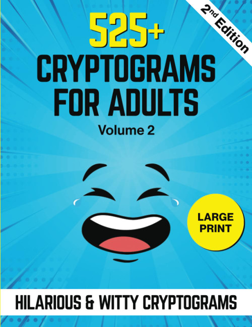 525+ Cryptograms For Adults Large Print: A Collection of Amusing &