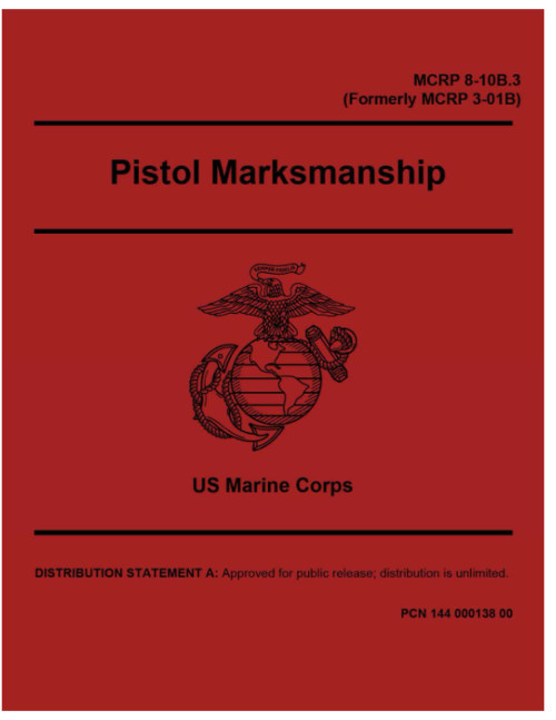 MCRP 8-10B.3 (Formerly MCRP 3-01B) Pistol Marksmanship