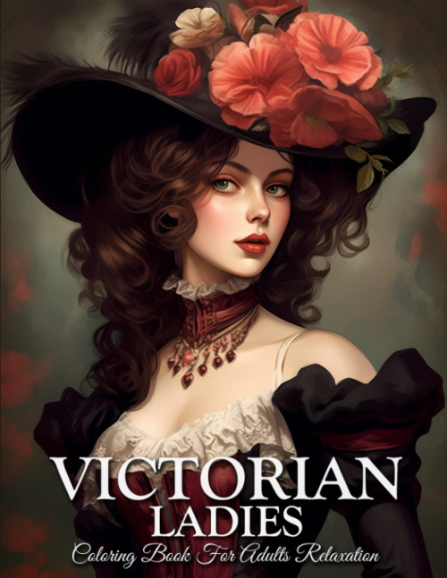 Victorian Ladies Coloring Book: Fashion Victorian Coloring Book