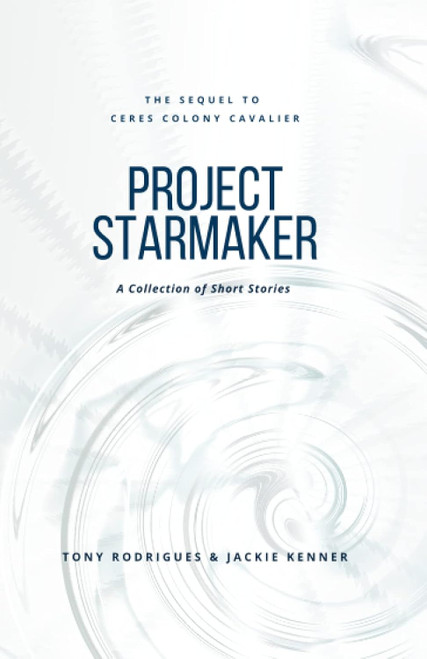 Project Starmaker: The Sequel to Ceres Colony Cavalier - A Collection