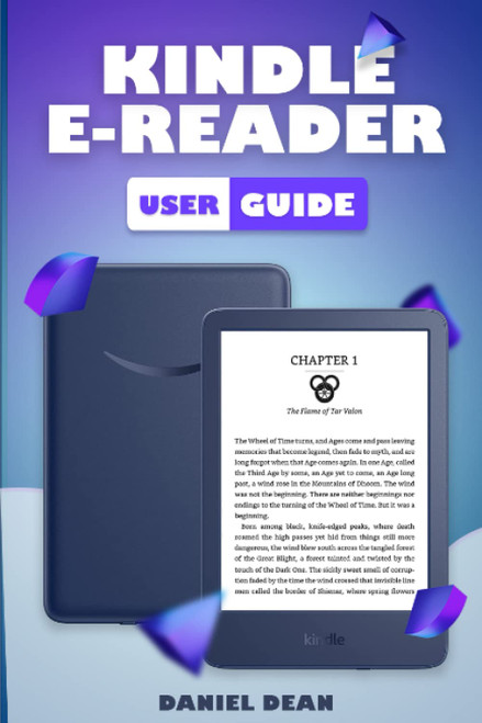 Kindle E-Reader User Guide: A Beginner's Guide to Using Your Kindle