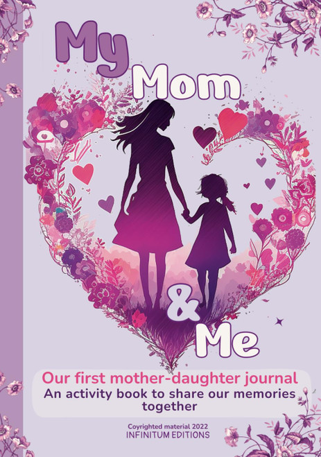 My Mom and Me: Our first Mother Daughter journal: An activity book to