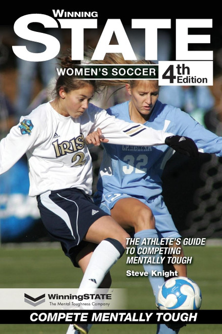 Winning State Women'S Soccer: the Athlete'S Guide to Competing