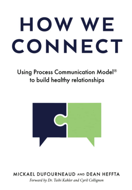 How We Connect: Using Process Communication Model to build healthy