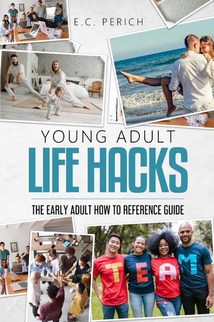 Young Adult Life Hacks: The Early Adult How To Reference Guide