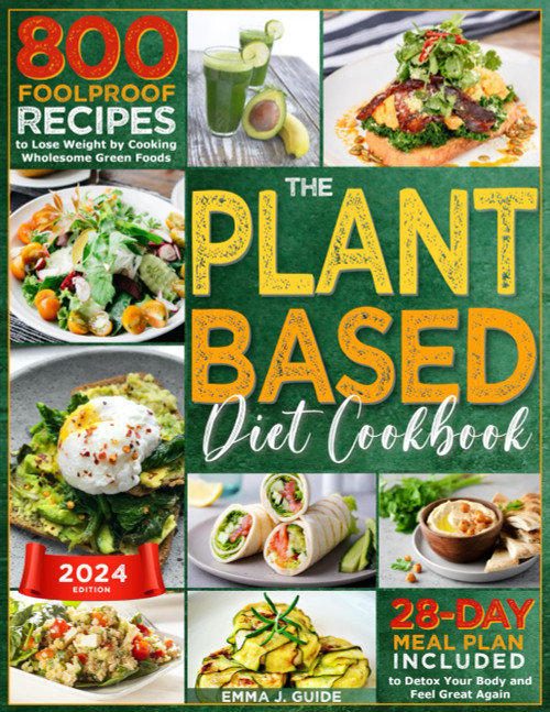 The Plant-Based Diet Cookbook