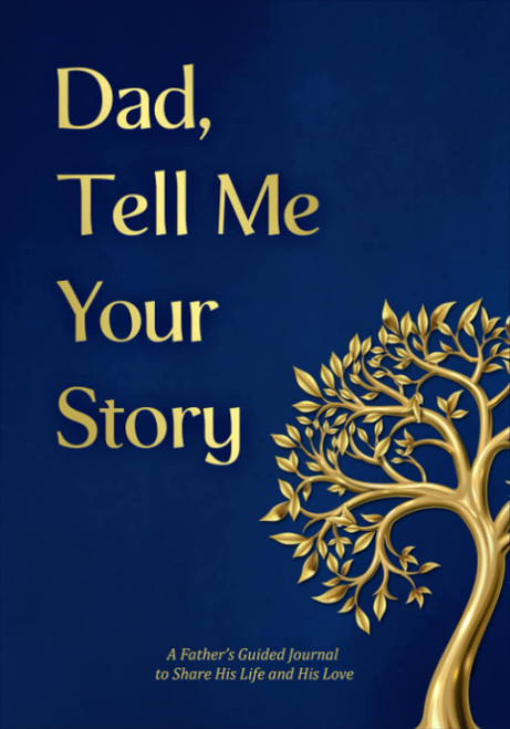 Fathers Day Gifts From Daughter And Son: Dad Tell Me Your Story: 250+