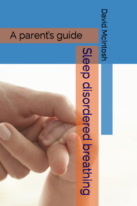 Sleep disordered breathing: A parent's guide