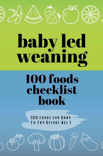Baby Led Weaning: 100 Foods Checklist Book