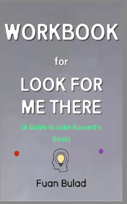 Workbook for Look for Me There by Luke Russert