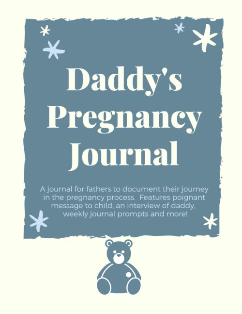 Daddy's Pregnancy Journal: A Journal For Fathers to Document Their