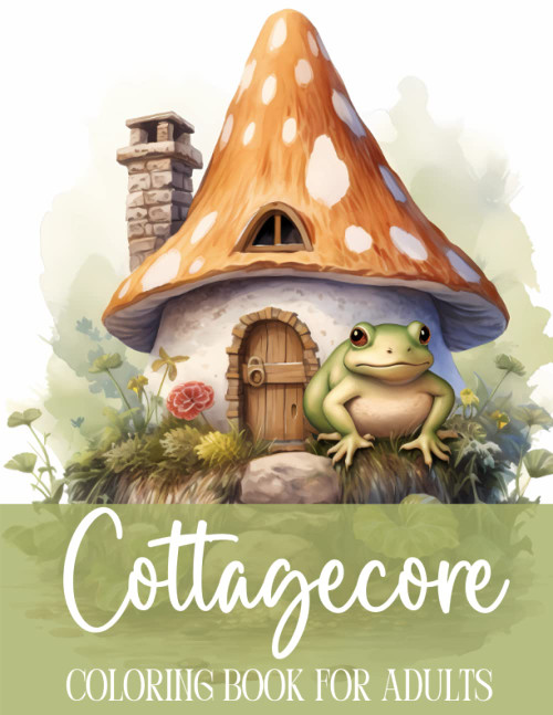 Cottagecore Coloring Book for Adults Cottage Core Mushrooms Frogs