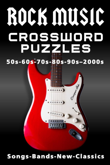 ROCK MUSIC Crossword Puzzles: 1950s 1960s 1970s 1980s 1990s 2000s -