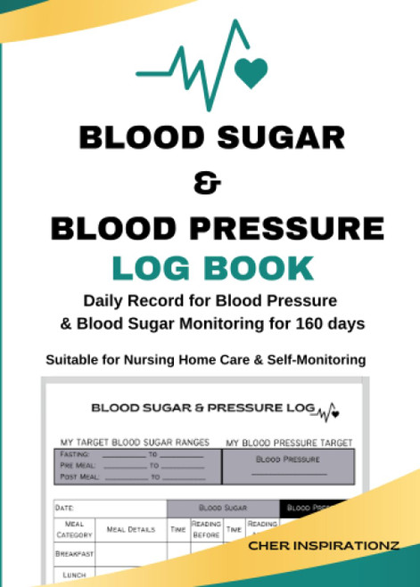 Blood Sugar & Blood Pressure Log Book - Record for Blood Pressure &