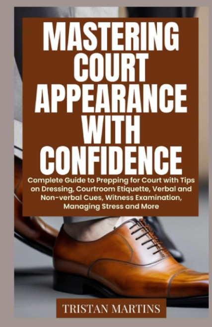 Mastering Court Appearance With Confidence