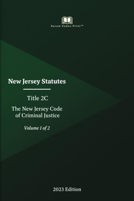 New Jersey Statutes Title 2C The New Jersey Code of Criminal Justice