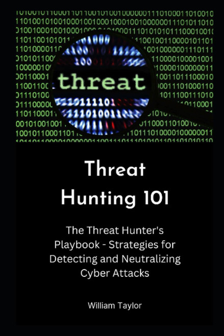 Threat Hunting 101: The Threat Hunter's Playbook - Strategies for